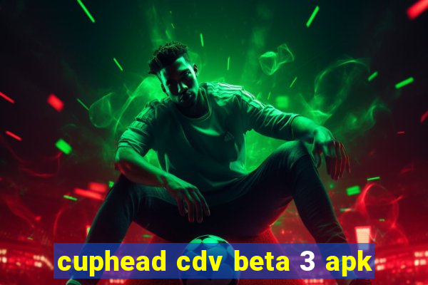 cuphead cdv beta 3 apk